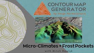 Contour Map Generator Expert Tips #1: Micro-Climates and Frost Pockets with Mitch Rawlyk