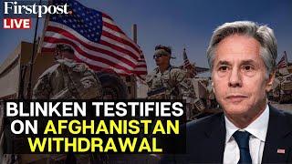 LIVE: Antony Blinken Testifies in Congressional Hearing on US Troops' Withdrawal from Afghanistan