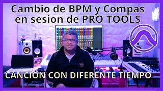 Como hacer una sesión de Pro tools Multi BPM y Multi Compas cambio de velocidades en una canción