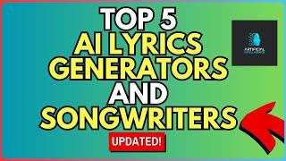 Top 5 AI Lyrics Generators and Songwriters