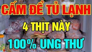 Cảnh báo 4 loại thịt cấm để qua đêm trong tủ lạnh 100% ung thư - SKST