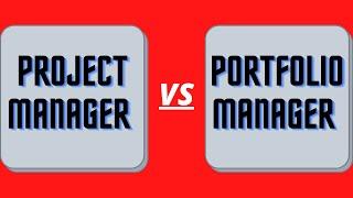 Project Manager vs Portfolio Manager | The Role and Responsibilities of Project & Portfolio Manager