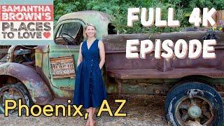 Phoenix, Arizona - Samantha Brown's Places to Love FULL 4K EPISODE