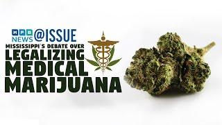 MPB News @ISSUE: Mississippi's Debate Over Legalizing Medical Marijuana