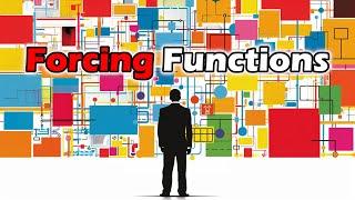 Forcing Functions - Constraints, Affordances, Bounds, and Systems Behavior  [SYSTEMS THINKING]