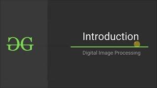 Digital Image Processing INTRODUCTION | GeeksforGeeks