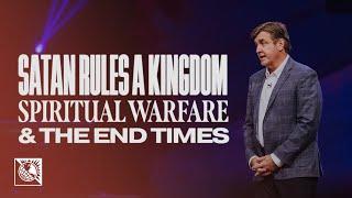 Spiritual Warfare & The End Times [Satan Rules a Kingdom]