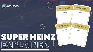 Super Heinz Bet Explained | Get Maximum Returns | AceOdds.com