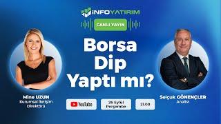 Borsa Dip Yaptı mı? Selçuk Gönençler Yorumluyor | İnfo Yatırım