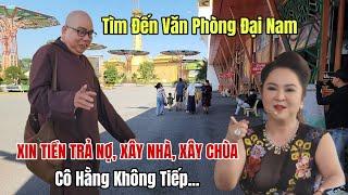 Mấy Ông Mấy Bà Đến Văn Phòng Đại Nam Tìm Cô Hằng Để Xin Tiền Trả Nợ Xây Nhà Xây Chùa