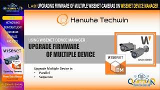 Wisenet Lab - UPGRADE FIRMWARE OF MULTIPLE WISENET CAMERAS