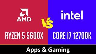 AMD Ryzen 5 5600X vs Intel Core i7 12700K - Apps & Gaming (RTX 4090)