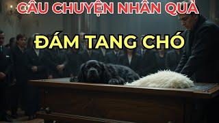 ĐÁM TANG CHÓ NGƯỜI CHỦ BỊ DÂN LÀNG CƯỜI NHẠO  BÍ MẬT ĐƯỢC HÉ LỘ KHIẾN MỌI NGƯỜI CÂM LẶNG