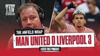 Manchester United 0 Liverpool 3 | The Anfield Wrap