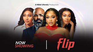 FLIP New Nigerian Movie Starring Tana Adelana |Ifeanyi Kalu |Lilian Esoro |Nikky Ufondu