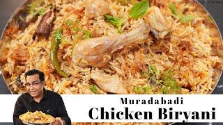 Muradabadi Chicken Biryani | One Pot Chicken Pulao | Chef Ajay Chopra | मुरादाबादी चिकन बिरयानी