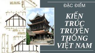 Đặc điểm kiến trúc truyền thống Việt Nam | Kiến Trúc Tâm Linh Việt