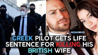 Greek pilot gets life sentence for killing his British wife | Greece News | NewsRme