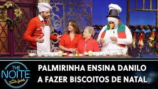 The Noite The Sucessos - Palmirinha ensina Danilo a fazer biscoitos de Natal | The Noite (27/12/24)