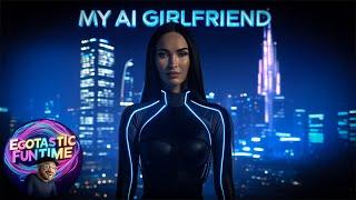 My Fine Shyt AI Girlfriend | EGOTASTIC FUNTIME