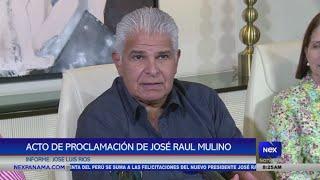 Acto de proclamación del presidente electo José Raúl Mulino | Nex Noticias