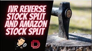 IVR Stock and IVR Reverse Stock Split Versus Amazon Stock Split I Dividend Growth Investing