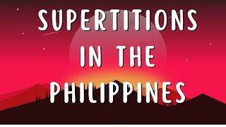 " The Mysterious Superstitions of the Philippines: Discover the Fascinating Beliefs and Traditions"