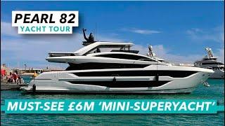 Must-see £6M 'mini superyacht'  | Pearl 82 yacht Tour | Motor Boat & Yachting