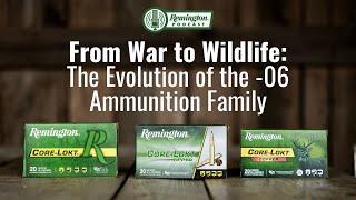 From War to Wildlife: The Evolution of the -06 Ammunition Family