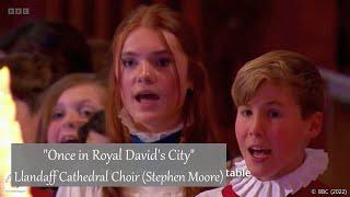 "Once in Royal David's City" | Llandaff Cathedral Choir (Stephen Moore)