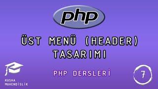 ÜST MENÜ (HEADER) TASARIMI // PHP DERSLERİ - 7