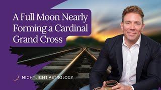 A Full Moon Nearly Forming a Cardinal Grand Cross