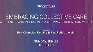 Embracing Collective Care - Wholeness & Inclusion in a Thriving Spiritual Community