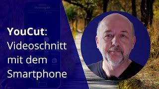 Tutorial Videoschnitt auf dem Smartphone mit der kostenlosen App YouCut » erste praktische Schritte