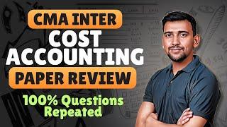 CMA Inter Cost Accounting 100% Paper Repeated | Paper Review