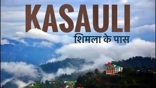 Kasauli - Offbeat and Most Beautiful Tourist Place to Visit Near Shimla, Himachal Pradesh