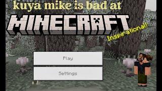 Up to Nether Netherland! Kuya Mike is Bad at Minecraft