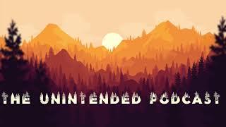 Welcome | The Unintended Podcast  Ep.1