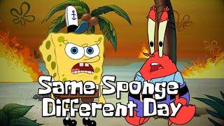 SAME SPONGE DIFFERENT DAY Feat. Mr. Krabs