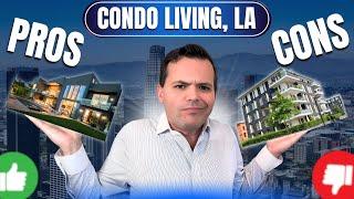 How to Buy a Home in LA? | Pros And Cons of Condo Living in Los Angeles