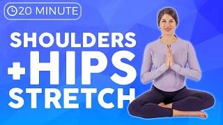 20 minute Yoga Stretch for Shoulders & Hips | All Levels