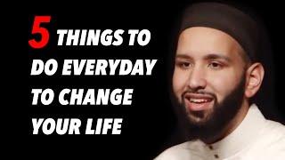 5 THINGS YOU SHOULD DO EVERYDAY | SHEIKH OMAR SULEIMAN | MOTIVATION | ISLAMIC LECTURES