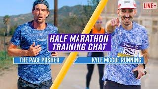 LIVE - Half Marathon Training Chat w/ KMR & The Pace Pusher