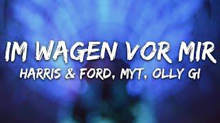 Harris & Ford, MYT & Olly GI - Im Wagen vor mir (Lyrics)