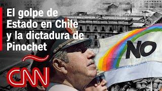 Así fue el golpe de Estado en Chile y la dictadura de Pinochet