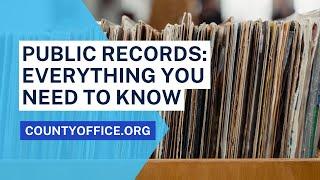 Public Records: Everything You Need to Know - CountyOffice.org