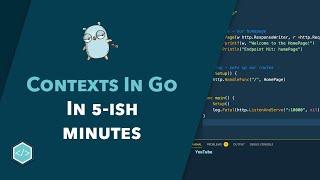 Understanding Contexts in Go in 5(-ish?) Minutes