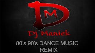 80's 90's Dance Music Remix ( Dj Maniek )