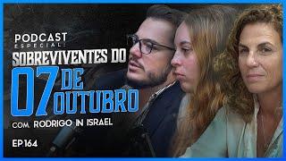 SOBREVIVENTES DO 7 DE OUTUBRO EM ISRAEL- Especial @rodrigoinisrael - Nayra PodCast - 164