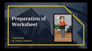 PREPARATION OF WORKSHEETS - A COMPREHENSIVE ILLUSTRATION - BASIC ACCOUNTING